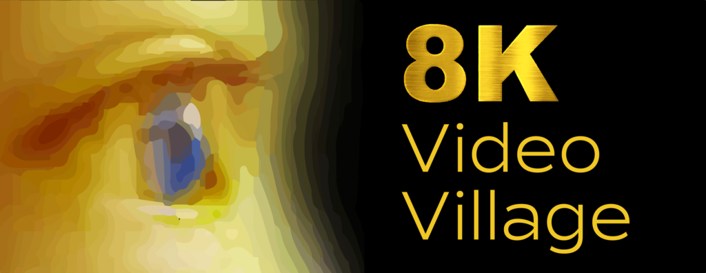 8K Video Village